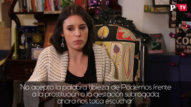 Irene Montero: No acepto la palabra 'tibieza' de Podemos frente a la prostitución o la gestación subrogada; ahora nos toca escuchar