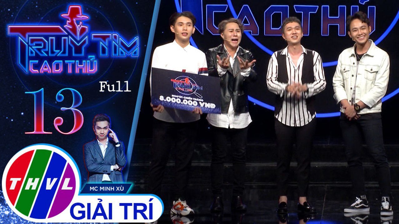 Truy tìm cao thủ - Tập 13 FULL: Phi Nguyễn, Quỳnh Lý, Anh Tú, Thanh Trực