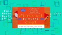 Full version  Adrenal Reset Diet, the: Strategically Cycle Carbs and Proteins to Lose Weight,