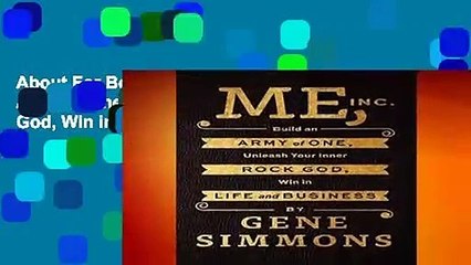 About For Books  Me, Inc.: Build an Army of One, Unleash Your Inner Rock God, Win in Life and