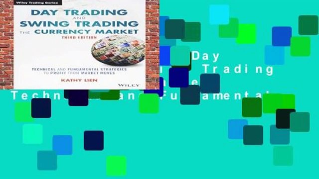 About For Books Day Trading and Swing Trading the Currency Market: Technical and Fundamental