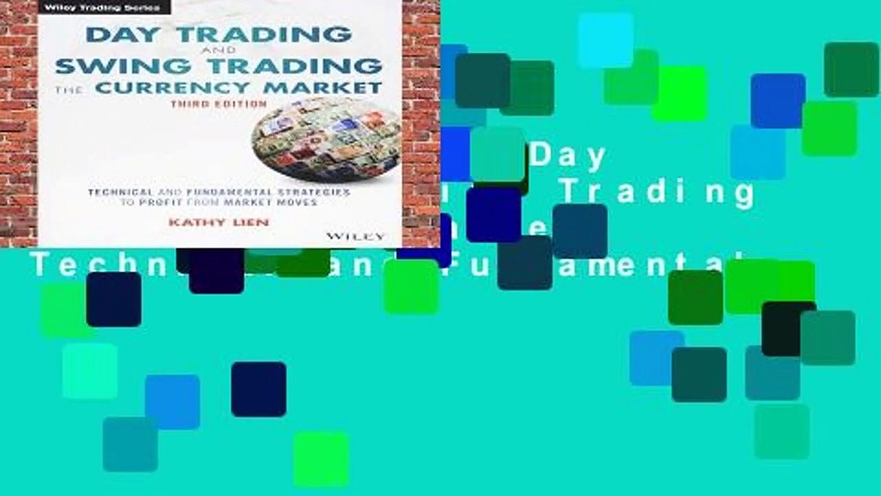 About For Books  Day Trading and Swing Trading the Currency Market: Technical and Fundamental