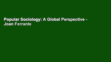 Popular Sociology: A Global Perspective - Joan Ferrante