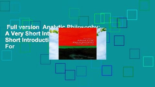 Full version Analytic Philosophy: A Very Short Introduction (Very Short Introductions) For