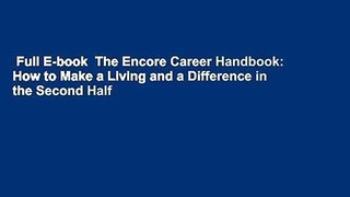 Full E-book  The Encore Career Handbook: How to Make a Living and a Difference in the Second Half