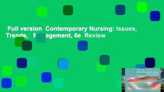 Full version  Contemporary Nursing: Issues, Trends,   Management, 6e  Review