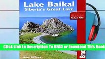 [Read] Lake Baikal: Siberia s Great Lake ([Regional] Bradt Travel Guides (Regional Guides))  For