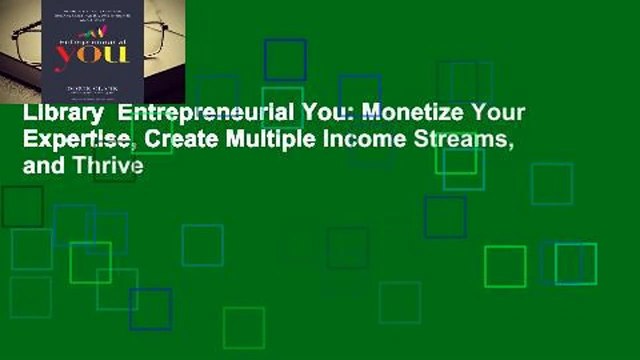 Library Entrepreneurial You: Monetize Your Expertise, Create Multiple Income Streams, and Thrive