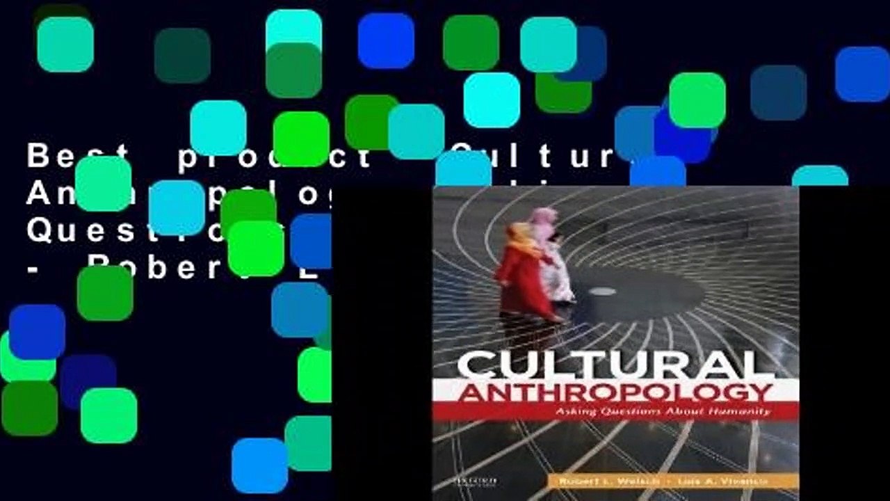 Best product  Cultural Anthropology: Asking Questions about Humanity - Robert L Welsch
