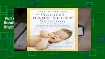 Full version  The Natural Baby Sleep Solution: Use Your Child's Internal Sleep Rhythms for Better