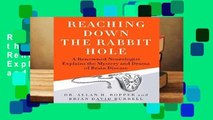 R.E.A.D Reaching Down the Rabbit Hole: A Renowned Neurologist Explains the Mystery and Drama of
