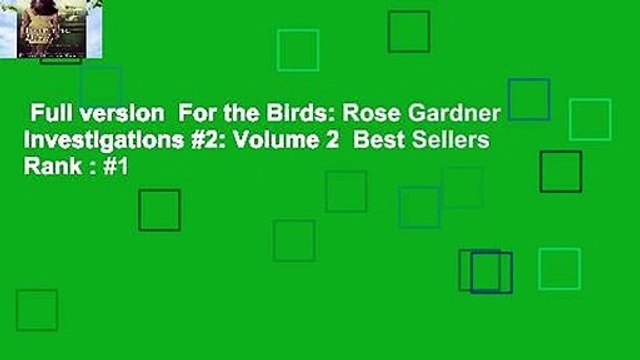 Full version For the Birds: Rose Gardner Investigations #2: Volume 2 Best Sellers Rank : #1