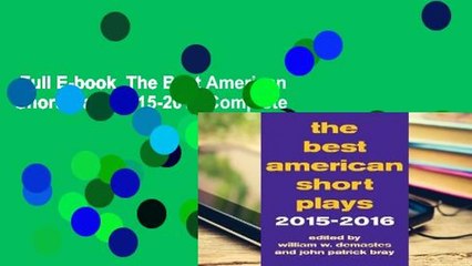 Full E-book  The Best American Short Plays 2015-2016 Complete