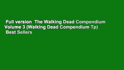 Full version  The Walking Dead Compendium Volume 3 (Walking Dead Compendium Tp)  Best Sellers