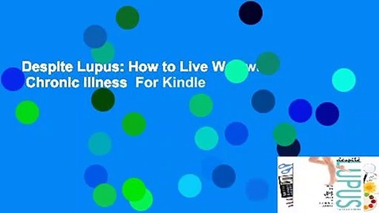 Despite Lupus: How to Live Well with a Chronic Illness  For Kindle