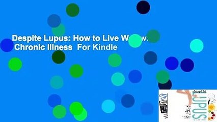 Despite Lupus: How to Live Well with a Chronic Illness  For Kindle