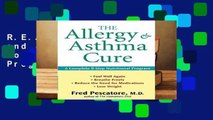 R.E.A.D The Allergy and Asthma Cure: A Complete 8-Step Nutritional Program D.O.W.N.L.O.A.D