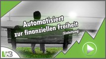 LB - Geldanlagen #7 -  Automatisiert zur finanziellen Freiheit (Einleitung)