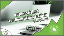 LB - Geldanlagen #8 -  Automatisiert zur finanziellen Freiheit (Finanzplanung)