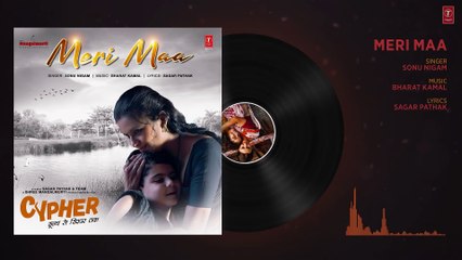 Full Audio: Meri Maa | CYPHER | Divya Jagdale | Sagar Pathak | Sonu Nigam | Bharat Kamal
