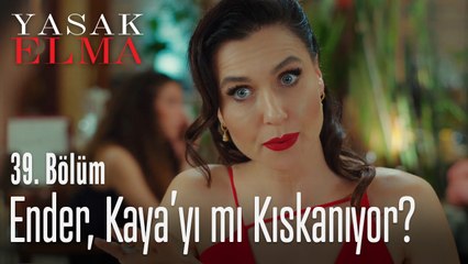 Ender, Kaya'yı mı kıskanıyor? - Yasak Elma 39. Bölüm