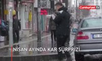 Nisan ayında kar sürprizi