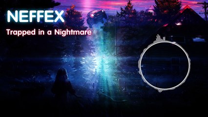 NEFFEX - Trapped in a Nightmare