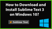How to Download and Install Sublime Text 3 on Windows 10?