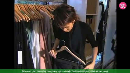 Tiếng Anh giao tiếp thông dụng hàng ngày - chủ đề 'Fashion Designer' (Thiết kế thời trang)