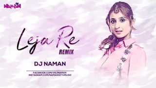 Leja Re (Remix) | DJ Naman | Dhvani Bhanushali