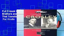 Full E-book Crosley: Two Brothers and a Business Empire That Transformed the Nation  For Kindle