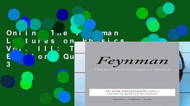 Online The Feynman Lectures on Physics, Vol. III: The New Millennium Edition: Quantum Mechanics: 3