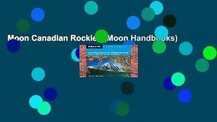 Moon Canadian Rockies (Moon Handbooks)