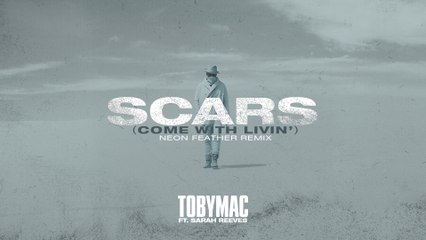 TobyMac - Scars (Come With Livin')