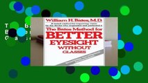 The Bates Method for Better Eyesight without Glasses
