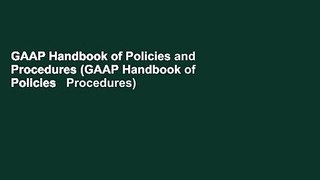 GAAP Handbook of Policies and Procedures (GAAP Handbook of Policies   Procedures)