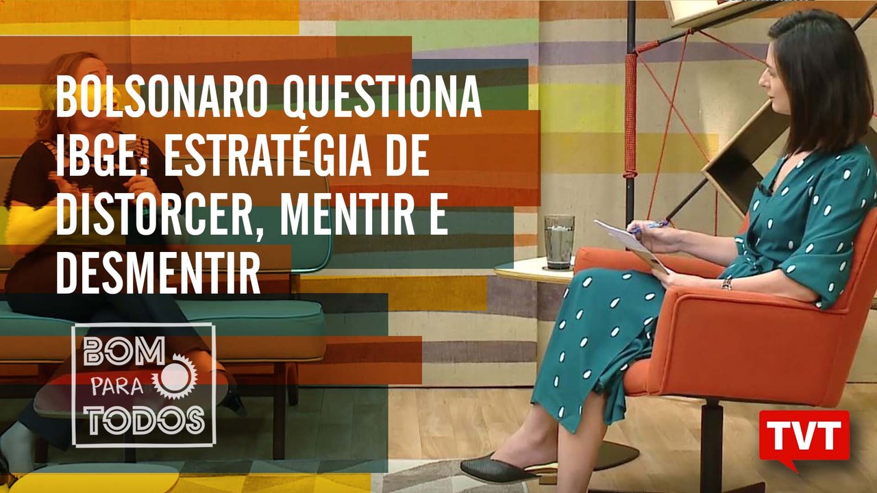 Bolsonaro questiona IBGE: estratégia de distorcer, mentir e desmentir