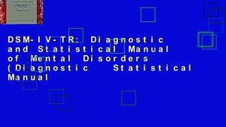DSM-IV-TR: Diagnostic and Statistical Manual of Mental Disorders (Diagnostic   Statistical Manual