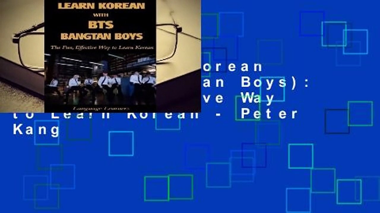 Popular Learn Korean with BTS (Bangtan Boys): The Fun Effective Way to Learn Korean - Peter Kang