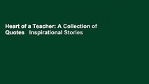 Heart of a Teacher: A Collection of Quotes   Inspirational Stories