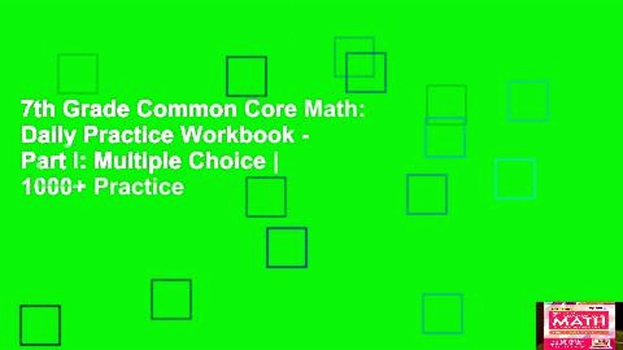 7th Grade Common Core Math: Daily Practice Workbook - Part I: Multiple Choice | 1000+ Practice