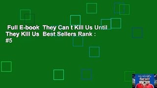 Full E-book  They Can t Kill Us Until They Kill Us  Best Sellers Rank : #5