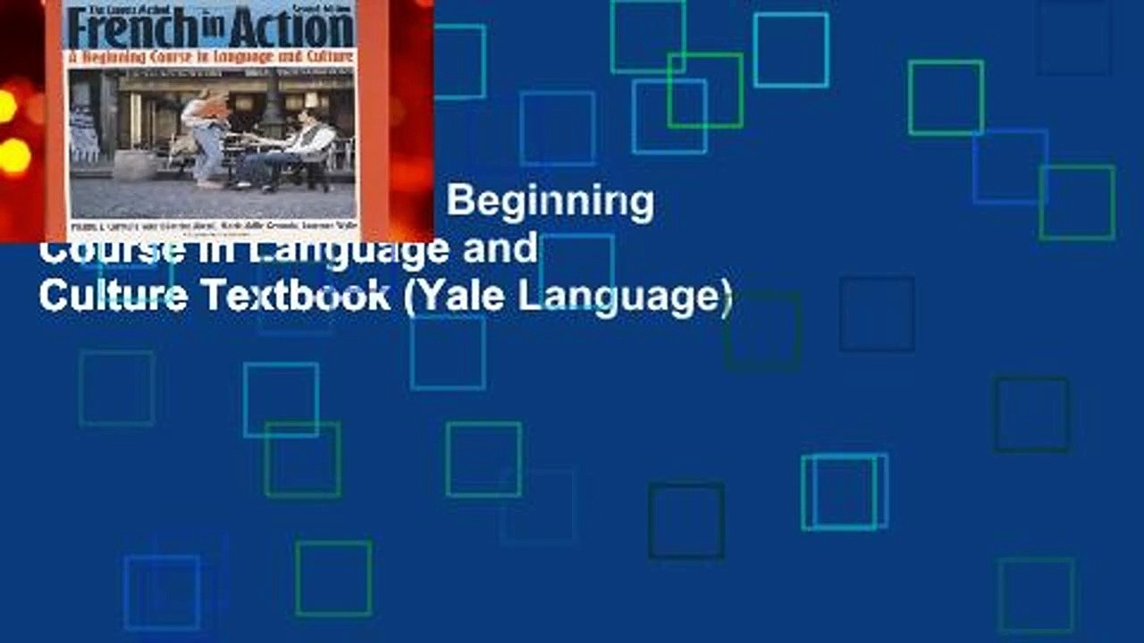 French in Action: A Beginning Course in Language and Culture Textbook (Yale Language)