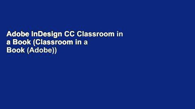 Adobe InDesign CC Classroom in a Book (Classroom in a Book (Adobe))