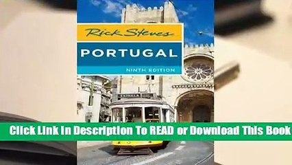 [Read] Rick Steves Portugal, 9th Edition  For Online