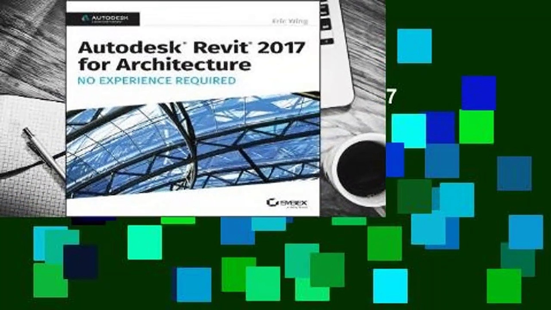 Autodesk Revit 2017 For Architecture No Experience Required Best