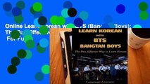 Online Learn Korean with BTS (Bangtan Boys): The Fun Effective Way to Learn Korean  For Full