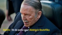 Algérie : fin de partie pour Abdelaziz Bouteflika