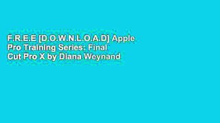 F.R.E.E [D.O.W.N.L.O.A.D] Apple Pro Training Series: Final Cut Pro X by Diana Weynand