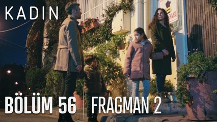 Kadın 56. Bölüm  2. Fragmanı
